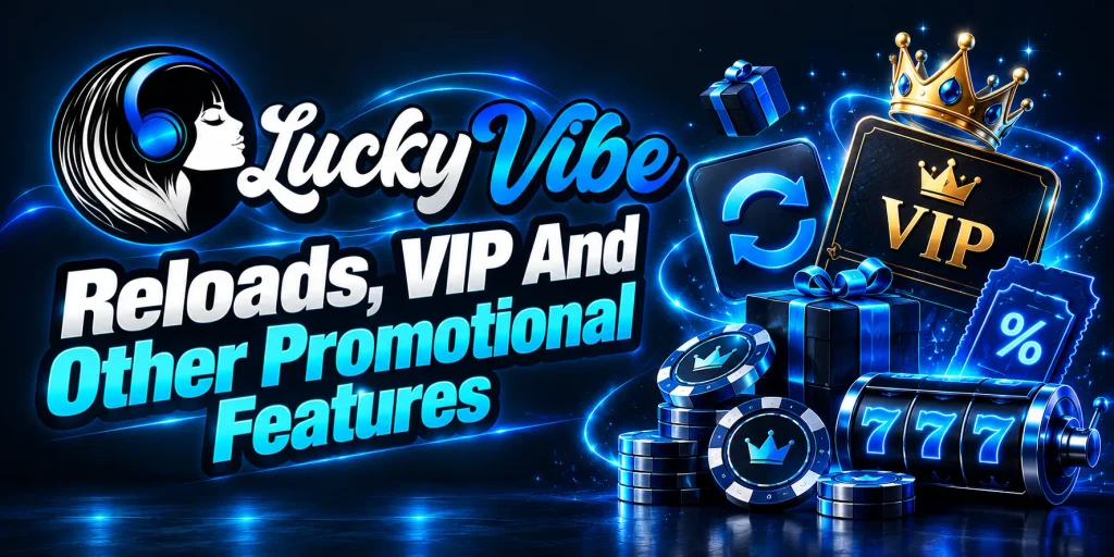 Reloads, VIP And Other Promotional Features
